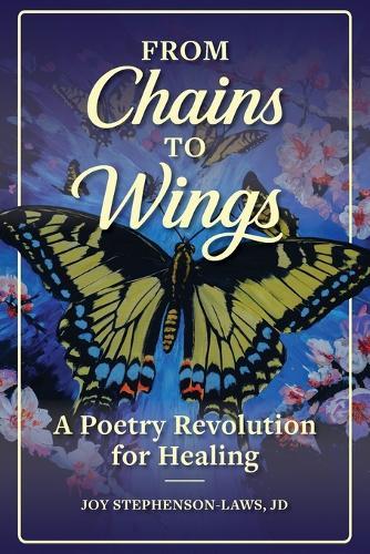 From Chains to Wings: A Poetry Revolution for Healing