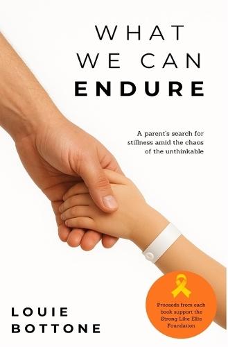 What We Can Endure: A parent's search for stillness amid the chaos of the unthinkable