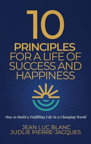 10 Principles for a Life of Success and Happiness
