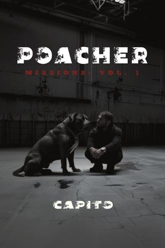 Poacher: Missions Vol. 1
