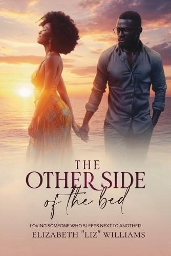 The Other Side of the Bed: Loving Someone Who Sleeps Next to Another