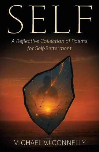 Self: A Reflective Collection of Poems For Self-Betterment