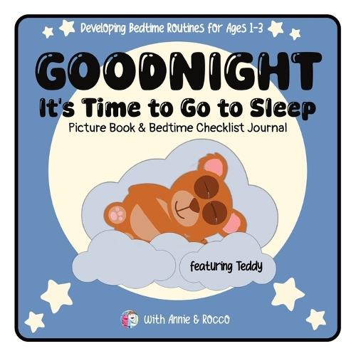 Goodnight It's Time to Go to Sleep: Developing Bedtime Routines for Ages 1-3, Picture Book & Checklist Journal