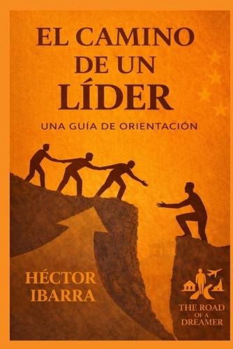 El Camino de un Lider: Una Guia de Orientacion