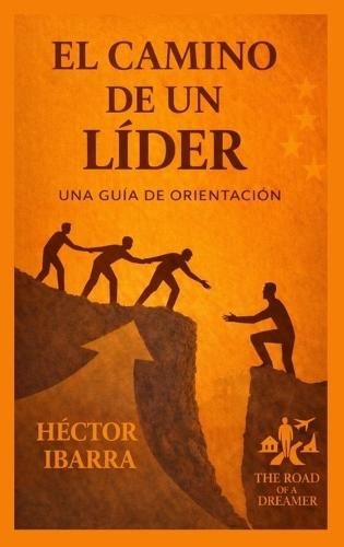 El Camino de un Lider: Una Guia de Orientacion