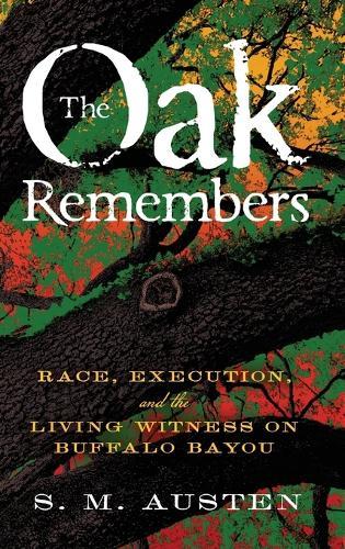 The Oak Remembers: Race, Execution, and the Living Witness on Buffalo Bayou