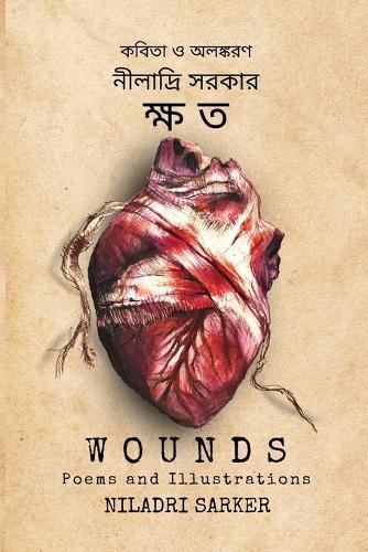 WOUNDS (Kshata): A Bilingual Synthesis of Poetry and Art