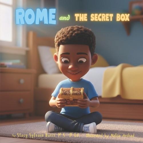 Rome and the Secret Box: A Child's Guide to Safe Secrets, Unsafe Secrets, and Telling Trusted Adults