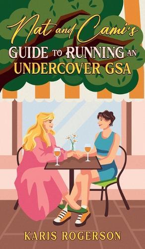 Nat and Cami's Guide to Running an Undercover GSA