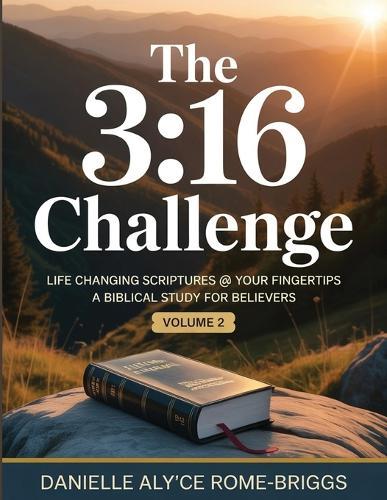 The 3: 16 Challenge: Life Changing Scriptures @ Your Fingertips