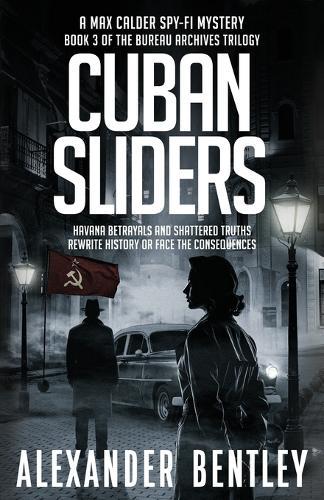 Cuban Sliders: A Max Calder SpyFi Mystery