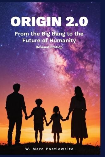 Origin 2.0 Revised Edition: From the Big Bang to the Future of Humanity