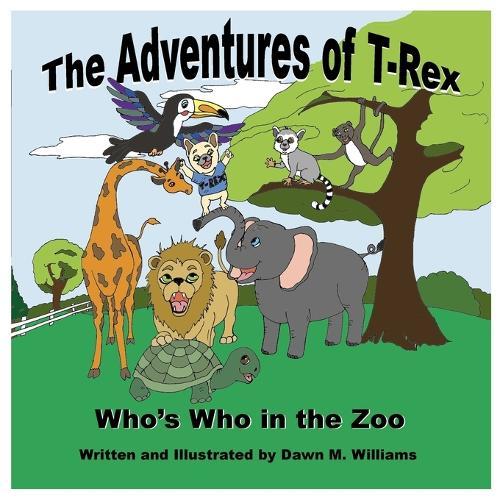 The Adventures of T-Rex: Who's Who in the Zoo