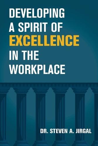 Developing a Spirit of Excellence in the Workplace