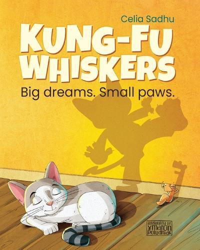 Kung-Fu Whiskers: Big dreams. Small paws.