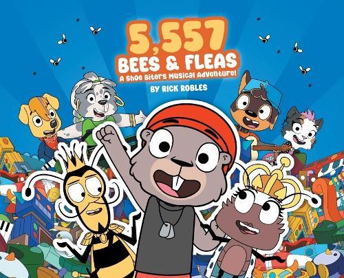 5,557 Bees & Fleas: A Shoe Biters Musical Adventure!