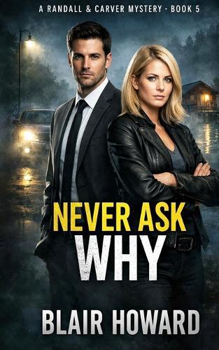 Never Ask Why: The Randall & Carver Mysteries Book 5