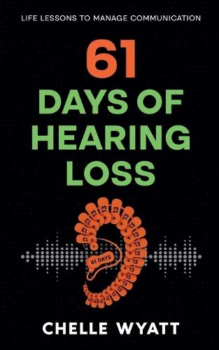 61 Days of Hearing Loss: Life Lessons to Manage Communication