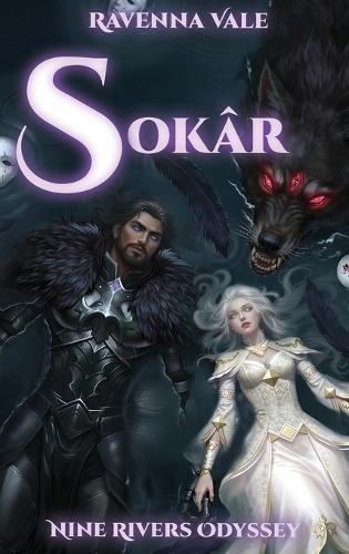 Sokâr: Book 2 of the Nine Rivers Odyssey