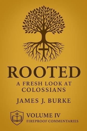 Rooted: A Fresh Look at Colossians