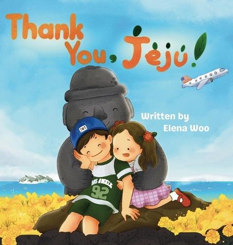 Thank You, Jeju!: A Children's Book About Exploring the Nature of Korea's Jeju Island and the Family Connections That Last