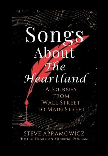 Songs About the Heartland: A Journey from Wall Street to Main Street