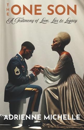 The One Son: A Testimony of Love, Lies & Legacy