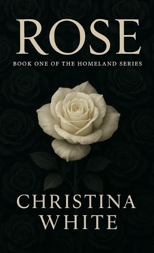 Rose: Book One of the Homeland Series