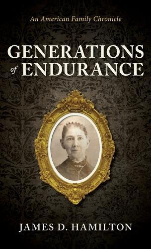 Generations of Endurance: An American Family Chronicle