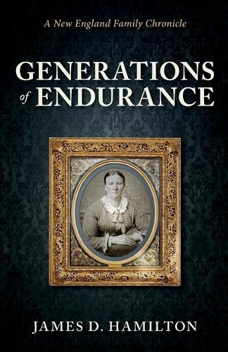 Generations of Endurance: A New England Family Chronicle
