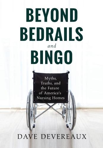 Beyond Bedrails and Bingo