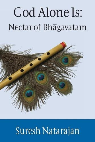 God Alone Is: Nectar of Bhagavatam