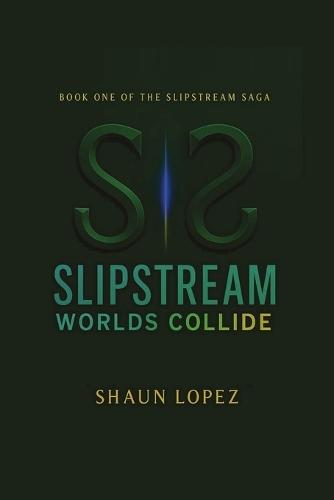 SlipStream: Worlds Collide