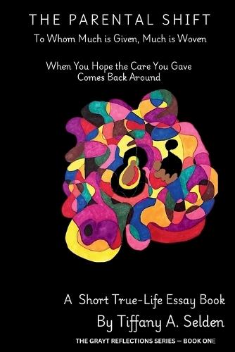 The Parental Shift: To Whom Much is Given, Much is Woven