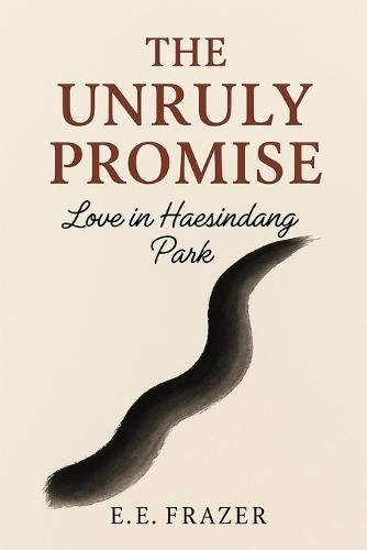 The Unruly Promise: Love in Haesindang Park