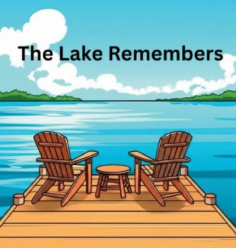The Lake Remembers