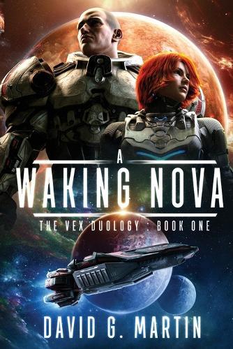 A Waking Nova: The Vex Duology: Book One