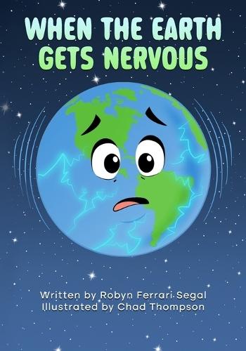 When the Earth Gets Nervous