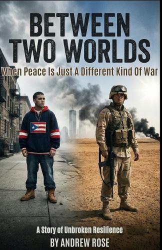 Between Two Worlds: When Peace Is Just A Different Kind Of War