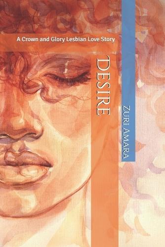 Desire: A Crown and Glory Lesbian Love Story
