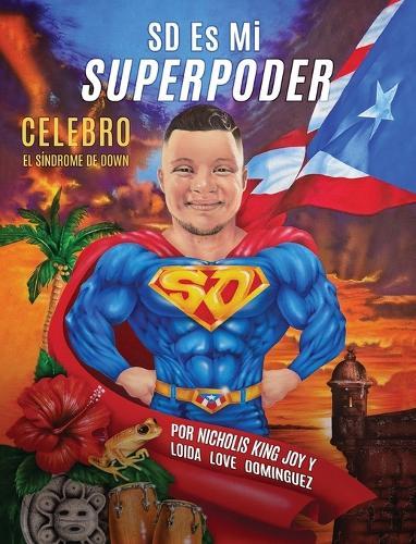 SD Es Mi Superpoder: Celebro El Síndrome De Down