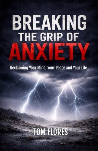 Breaking The Grip Of Anxiety
