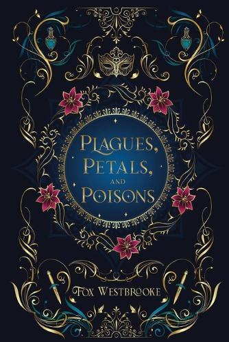 Plagues, Petals, and Poisons