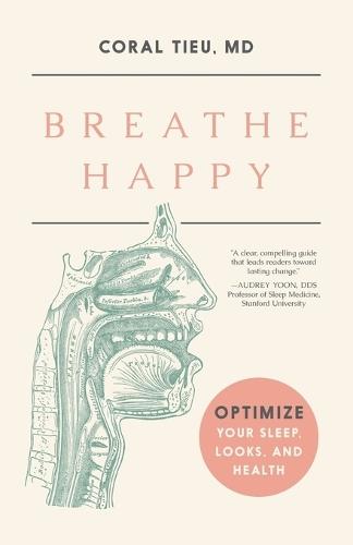 Breathe Happy: Optimize Your Sleep, Looks, and Health