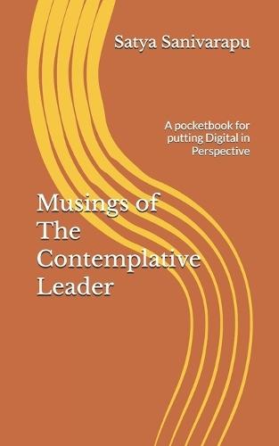 Musings of The Contemplative Leader: A pocketbook for putting Digital in Perspective