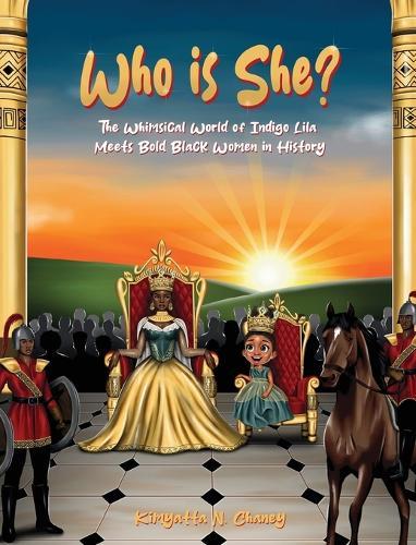 Who Is She?: The Whimsical World of Indigo Lila Meets Bold Black Women in History