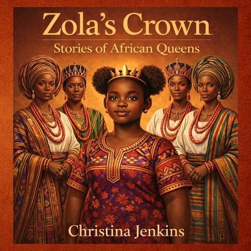 Zola's Crown: Stories of African Queens