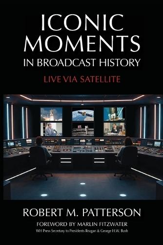 Iconic Moments in Broadcast History: Live Via Satellite
