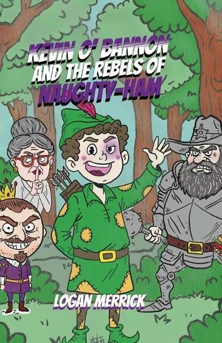 Kevin O' Bannon and the Rebels of Naughty-Ham