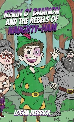 Kevin O' Bannon and the Rebels of Naughty-Ham